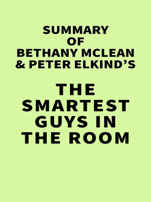 cover image of Summary of Bethany McLean & Peter Elkind's the Smartest Guys in the Room